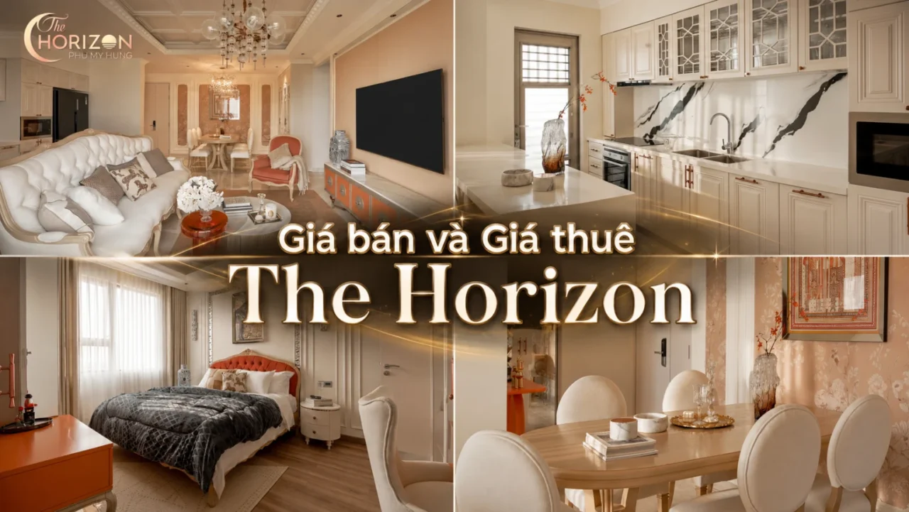 Giá bán và Giá thuê căn hộ The Horizon Phú Mỹ Hưng