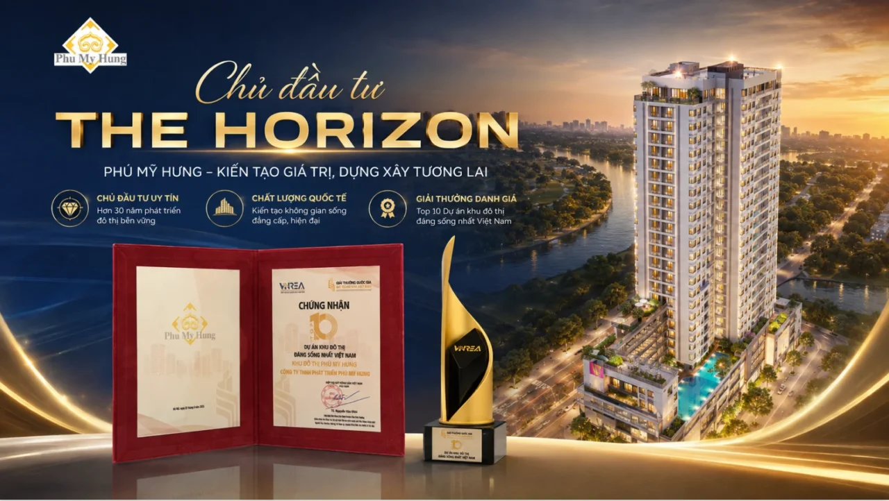 Chủ Đầu Tư The Horizon Quận 7 Là Ai? Phú Mỹ Hưng Có Uy Tín Không? 4 Chủ đầu tư The Horizon