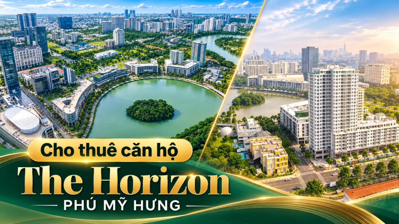 Danh Sách Cho Thuê The Horizon Phú Mỹ Hưng Quận 7 - Cập nhật Tháng 10/2026 29 Chuyên cho thuê căn hộ The Horizon Phú Mỹ Hưng Quận 7