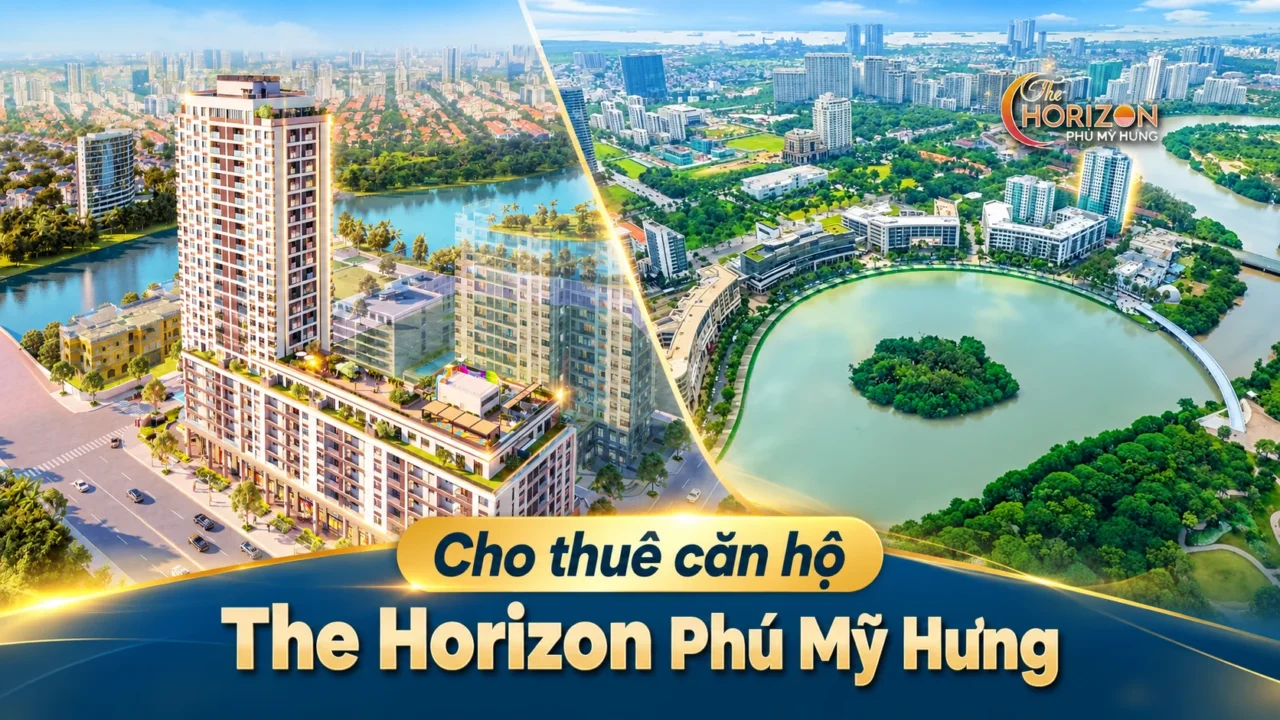 Danh Sách Cho Thuê The Horizon Phú Mỹ Hưng Quận 7 - Cập nhật Tháng 10/2026 30 Chuyên cho thuê căn hộ The Horizon Phú Mỹ Hưng Quận 7